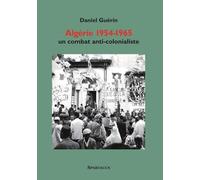 Algérie 1954-1965 - Un Combat Anticolonialiste