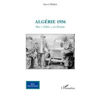 Algérie 1956 Des "Chtis" en Oranie - Hervé Trnka - L'harmattan - broché - Essai