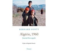 Algérie, 1960 Journal d'un appelé (Préface de Raphaëlle Branche) - Bernard Ponty - Grasset - broché - Essai