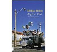 Algérie 1962 - Une histoire populaire Malika Rahal (Auteur)