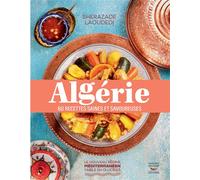 Algérie: 60 recettes saines et savoureuses