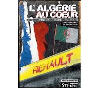 algerie au coeur (l'): RÉVOLUTIONNAIRES ET ANTICOLONIALISTES À RENAULT-BILLANCOURT (0)
