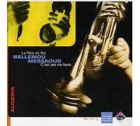 Bellemou Messaoud – Algérie. Bellemou Messaoud : le Père du Raï – NAXOS