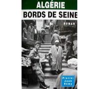 Algérie, bords de Seine - roman - Pierre-Jean Remy - Albin Michel - Livre
