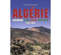 Algérie - Chronique d'une guerre amnésique - 1954-1962