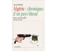 Algerie, chroniques d'un pays blesse Chroniques d'un pays blessé - Arezki Metref - Domens Eds Pezenas - broché - Anthologie