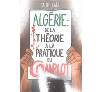 Algérie : de la théorie à la pratique du complot