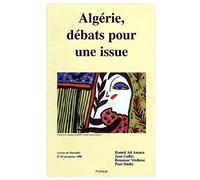Algérie, débats pour une issue : état des lieux, conditions d'un développement global, nouveaux types de coopération et de partenariat avec la France et l'Europe : Marseille 27-28 novembre 1998