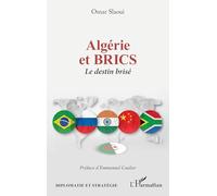 Omar Slaoui – Algérie et BRICS. Le destin brisé – Broché