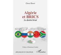 Omar Slaoui – Algérie et BRICS. Le destin brisé – Broché
