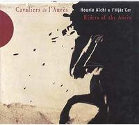 Algérie : Houria Aîchi & L'hijâz Car : Cavaliers De L'aurès