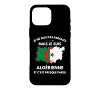 algerie je ne suis pas parfaite mais je suis algérienne Coque pour iPhone 16 Pro Max