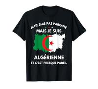 Algerie Je ne suis Pas Parfaite mais Je suis algérienne T-Shirt