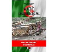 Algérie : la guerre des clans Kamel Lakhdar Chaouche (Auteur)