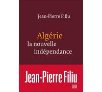 Algérie, la nouvelle indépendance - Jean-Pierre Filiu - Seuil - broché - Essai