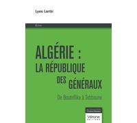 Algérie : la république des généraux