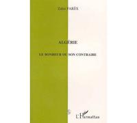 Algérie le bonheur ou son contraire - Zahir Fares - L'harmattan - broché - Livre