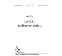 Patrick Denaud – Algérie : Le FIS : Sa direction parle... – Broché