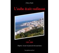 Algérie le jour ne pouvait être que faste L'aube était radieuse - Zohra Mahi - Points Sur Les I Eds Les - broché - Roman
