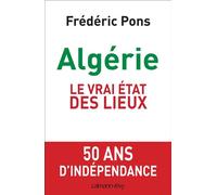 Frédéric Pons – Algérie, le vrai état des lieux – Essai – Broché