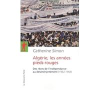 Algérie, les années Pieds-rouges - Catherine Simon - La découverte - Poche - Essai