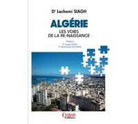 ALGÉRIE, LES VOIES DE LA RE-NAISSANCE