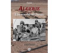 Algérie L'inexorable déchirure - Alain Vincent - Nouvelles Editions Sutton - broché - Etude