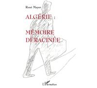 Algérie : mémoire déracinée