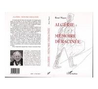 Algérie : mémoire déracinée René Mayer (Auteur)
