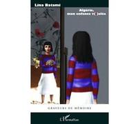 Algérie mon enfance v(i)olée Lina Batami (Auteur)