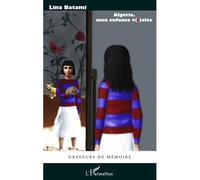 Algérie mon enfance v(i)olée - Lina Batami - L'harmattan - broché - Essai