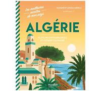 Hanane Abdelli-Tancrede, Fabrice Veigas – Algérie : Plats incontournables et voyage culinaire