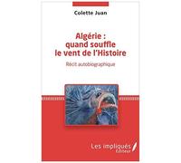Algérie : Quand Souffle Le Vent De L'histoire