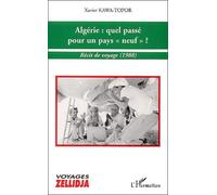 Algérie : quel passé pour un pays neuf Xavier Kawa-Topor (Auteur)