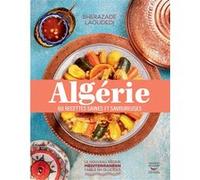 Algérie: 60 recettes saines et savoureuses