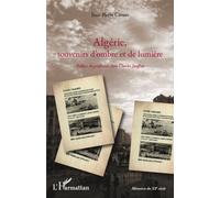 Algérie, souvenirs d'ombre et de lumière De la guerre d'indépendance à l'exode des pieds-noirs en 1962 - Jean-Pierre Cômes - L'harmattan - broché - Essai