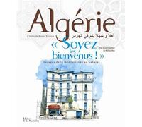 Algérie, "Soyez les bienvenus !" Voyage de la Méditerranée au Sahara - Claire Marca - La Martiniere Eds De - relié - Beau livre