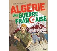 Algérie, une guerre française - Tome 02 Philippe Richelle (Auteur), Alfio Buscaglia (Dessinateur)