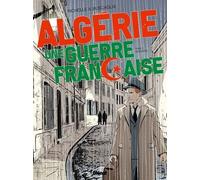 Algérie, Une Guerre Française - Tome 4 - Les Porteurs De Valises