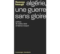 Algérie, une guerre sans gloire Florence Beaugé (Auteur)