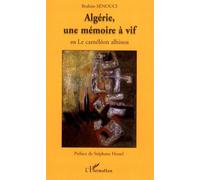 Algérie, Une Mémoire À Vif - Ou Le Caméléon Albinos