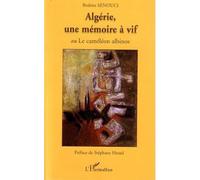 Brahim Senouci – Algérie, une mémoire à vif – Ou Le caméléon albinos – Broché