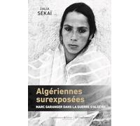 Algériennes surexposées: Marc Garanger dans la guerre d'Algérie