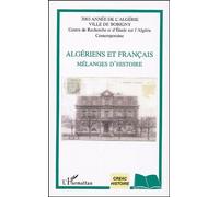 Algériens Et Français - Mélanges D'histoire