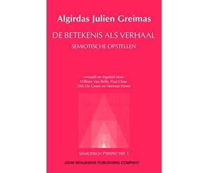 Algirdas Julien Greimas. De Betekenis Als Verhaal. Semiotische Opstellen