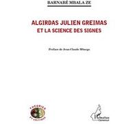 Algirdas Julien Greimas et la science des signes - Barnabé Mbala Ze - L'harmattan - broché - Essai