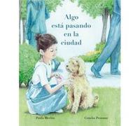 Algo esta pasando en la ciudad Somethings Happening in the City by Paula Merlan Paula Merlan (Auteur)