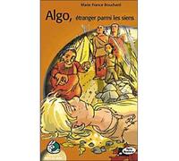 Algo, l'étranger parmi les siens - Marie-France Bouchard - Porte Bonheur - broché - Roman junior dès 9 ans