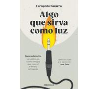 Algo que sirva como luz: Supersubmarina: la historia de cuatro amigos que vivieron el éxito y la tragedia