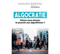 Algocratie: Allons-nous donner le pouvoir aux algorithmes ?